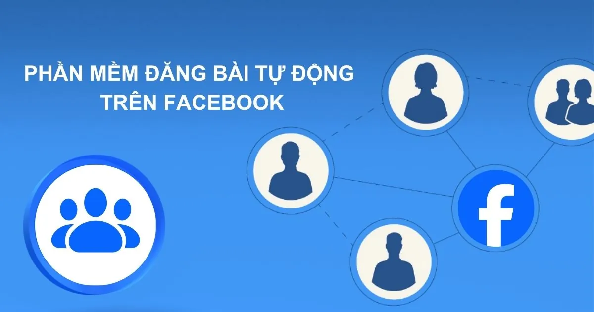 Phần mềm đăng bài Facebook miễn phí có dùng được không? 4 loại thường gặp